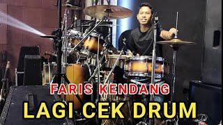 FARIS KENDANG LAGI CEK DRUM