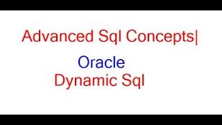 Dynamic SQL  Oracle