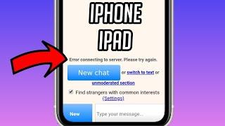 How to fix error connecting to server in Omegle chat iPhone & iPad