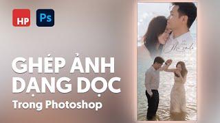 Cách ghép hai ảnh vào một theo phong cách ảnh cổng cưới trên Photoshop