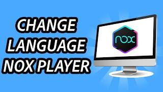 How to change the language in Nox Player - QUICK AND EASY (Full Guide)