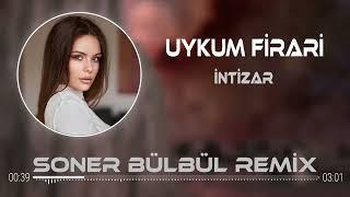 İntizar - Uykum Firari ( Soner Bülbül Remix )