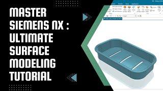 Advanced Siemens NX Surface Tutorial soap case: Surface Modeling Tutorial & Solid Conversion | NX