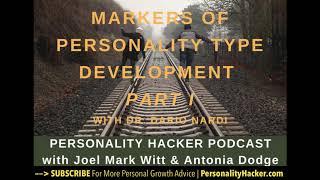 Markers Of Personality Type Development – Part 1 (with Dr. Dario Nardi)