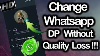 How to Set Whatsapp DP in HD Quality - Whatsapp Profile Picture without losing quality