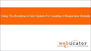 How to Use The Bootstrap 4 Grid System For Creating A Responsive Website