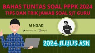 BAHAS SOAL PPPK 2024 UNTUK GURU || BELAJAR BERSAMA BAHAS SOAL SJT GURU 2024