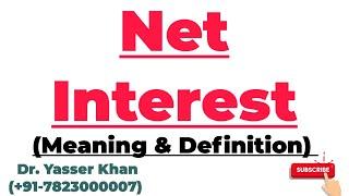 Net Interest |  Meaning Of Net Interest | Definition Of Net Interest | Economics | Microeconomics