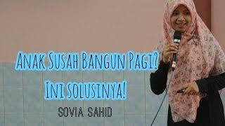 Mengatasi Anak Susah Bangun Pagi - Sovia Sahid