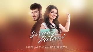 Edgar Avetyan / Anna Grigoryan - Sirun Patani