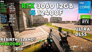 REBIRTH ISLAND! Warzone 3 Benchmark (100+ FPS) - RTX 3060 12GB + I5 12400F | Ultra + DLSS