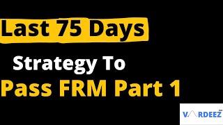 Last 75 Days Strategy To Pass FRM Part 1 Novermber 2021 | How to Pass FRM Part 1 November 2021.