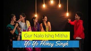 GUR NALO ISHQ MITHA - Yo Yo Honey Singh | Abhishek Chaudhary Choreography