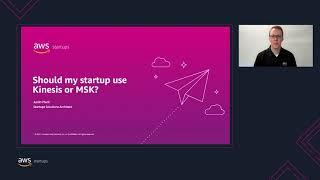 Should My Startup use Kinesis or MSK?