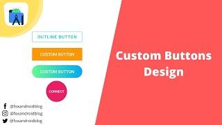 Custom Button Designs - Android Studio Tutorial ||  Android Custom Buttons || 2021 || FoxAndroid