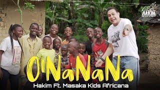 O'NaNaNa - Hakim Ft. Masaka Kids Africana  l حكيم - اونانانا