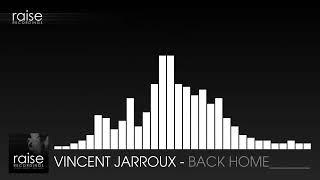 Vincent Jarroux - Back Home (Techno / Melodic | Raise Recordings)