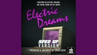 Together In Electric Dreams (From "Electric Dreams") (Sped-Up Version)