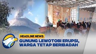 Gunung Lewotobi 'Masih' Erupsi, Ribuan Warga Bertahan - [Headline News]