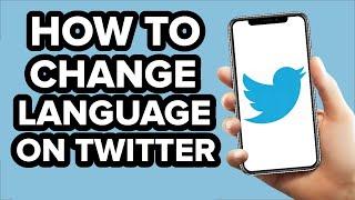 How to Change Language on Twitter (2022)