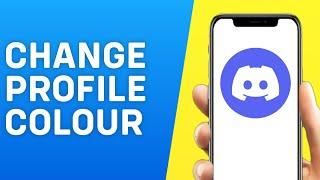 How to Change Profile Color in Discord Mobile Phone App