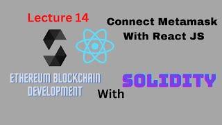 Lecture 14 - Connect Metamask With React JS - Ethereum Blockchain Development-Computics Technologies