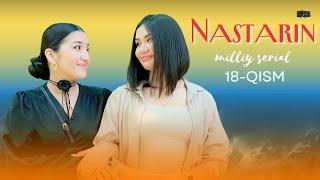 Nastarin 18-qism (milliy serial) | Настарин 18-қисм (миллий сериал)