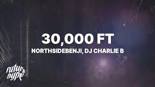 NorthSideBenji & DJ Charlie B - 30,000 ft (Lyrics)