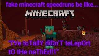 Fake Minecraft Speedruns be like... (Read Description)