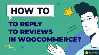 How to Reply to Reviews in WooCommerce