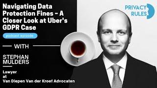 Navigating Data Protection Fines – A Closer Look at Uber's GDPR Case