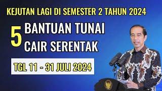 KEJUTAN LAGI ! 5 BANTUAN TUNAI CAIR TGL 11 - 31 JULI 2024