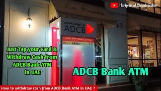 ADCB Bank ATM in UAE // Tap your Card & Withdraw cash from ATM // How to use ATM ?