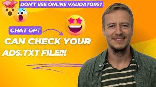 How to Validate ads.txt Files with ChatGPT: Quick Tips for Small Publishers