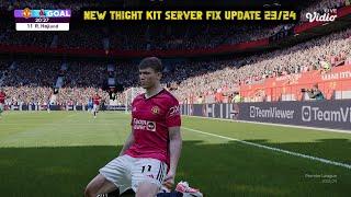 NEW THIGHT KIT SERVER FIX UPDATE 23/24 || ALL PATCH COMPATIBLE || REVIEWS GAMEPLAY