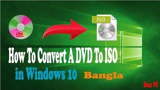 How To Convert A DVD To ISO In Windows 10