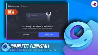 How to Uninstall Gameloop Emulator completely from your PC and Laptop