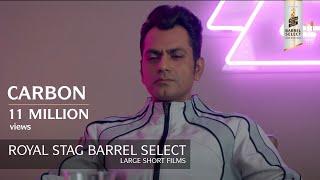 Carbon | Nawazuddin Siddiqui, Jackky Bhagnani, Prachi I Royal Stag Barrel Select Large Short Films