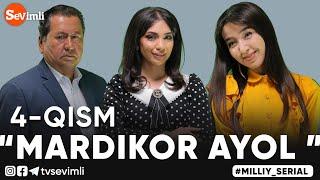 “MARDIKOR AYOL”-TURMUSH ZARBASIGA DUCH KELGANLAR TAQDIRI-O‘TKIR SYUJETLI DRAMA, MILLIY SERIAL-4 QISM