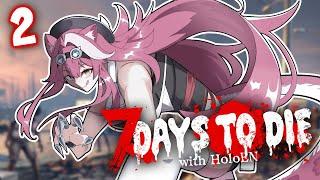 【7 DAYS TO DIE】 I WILL SURVIVE!!! - DAY 2 #holoEN