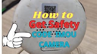 How to get Safety Code Imou Camera