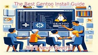 Every Gentoo Install Guide on Youtube