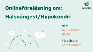 Föreläsning om hälsoångest/hypokondri med Sara Odmalm 16/7 kl: 19:30