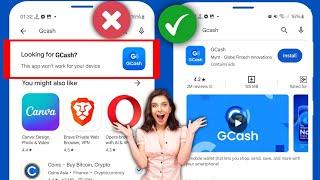 gcash this app won't work for your device problem | gcash this phone isn't compatible with this app