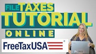 STEP-BY-STEP Tutorial: File Taxes Online For Free --  In the BEST Software! FreeTaxUSA