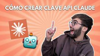 ▶️ Cómo CREAR CLAVE API KEY en CLAUDE / ANTHROPIC 