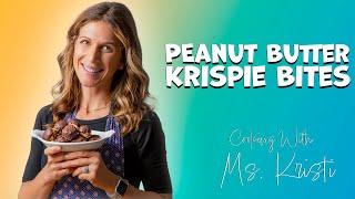 Peanut Butter Krispie Bites [Episode 68] | Cooking With Ms. Kristi