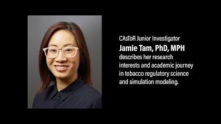 CAsToR Junior Investigator: Jamie Tam, PhD, MPH