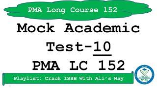 PMA Long Course 152|Mock Academic Test-10|Crack ISSB with Ali's Way|Academic Test Preparation #PMA