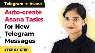 How to Create Asana Tasks for New Telegram Messages in Real-time | Asana Telegram Integration